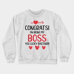 Congrats On Being My Boss Funny Gifts for Boss Crewneck Sweatshirt